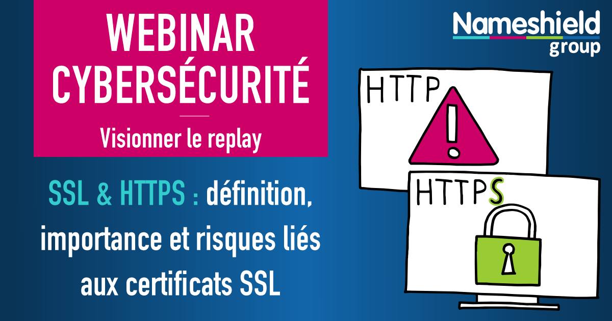 Webinar Cybersécurité Nameshield - SSL HTTPS - Replay