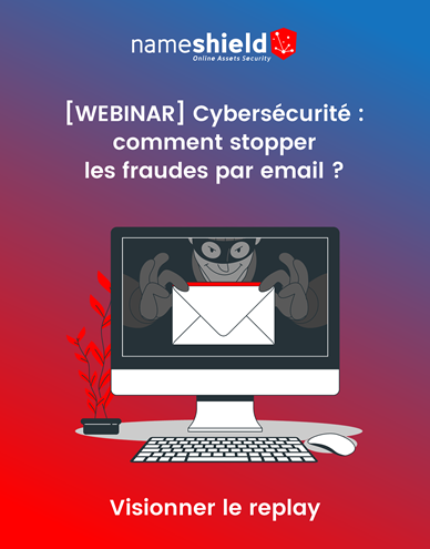 [WEBINAR] Cybersécurité : comment stopper les fraudes par email ? - Visionner le replay