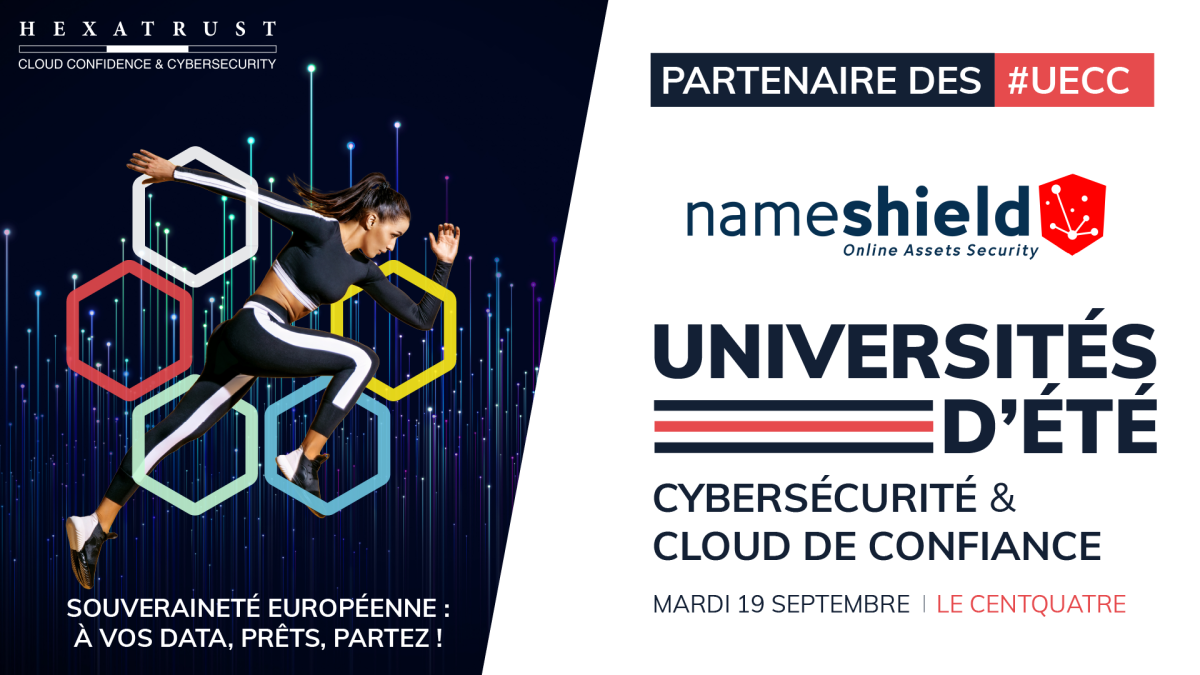 Nameshield sera présent aux Universités d’été de la Cybersécurité d’Hexatrust – Le 19 septembre 2023 à Paris