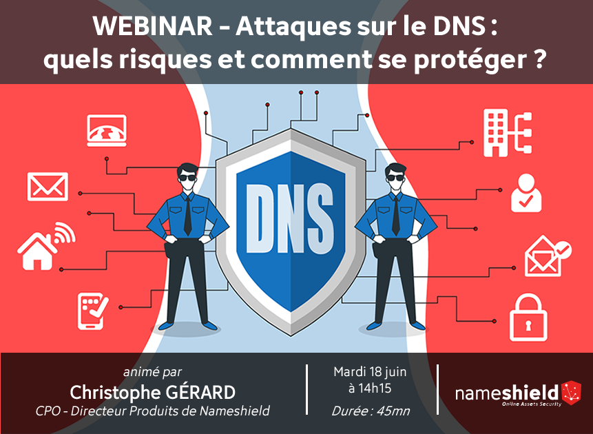 [WEBINAR] Attaques sur le DNS : quels risques et comment se protéger ? – Le 18 juin à 14h15