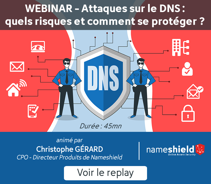[WEBINAR] Attaques sur le DNS : quels risques et comment se protéger ?
Voir le replay