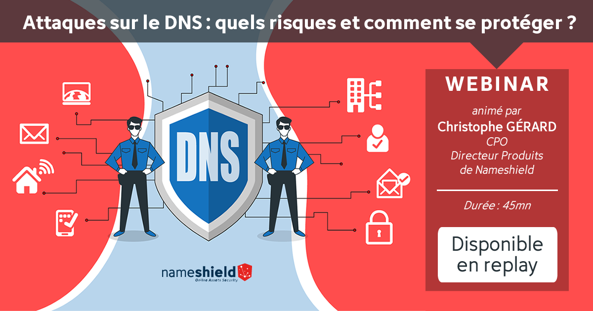 [REPLAY WEBINAR] Attaques sur le DNS : quels risques et comment se protéger ? 