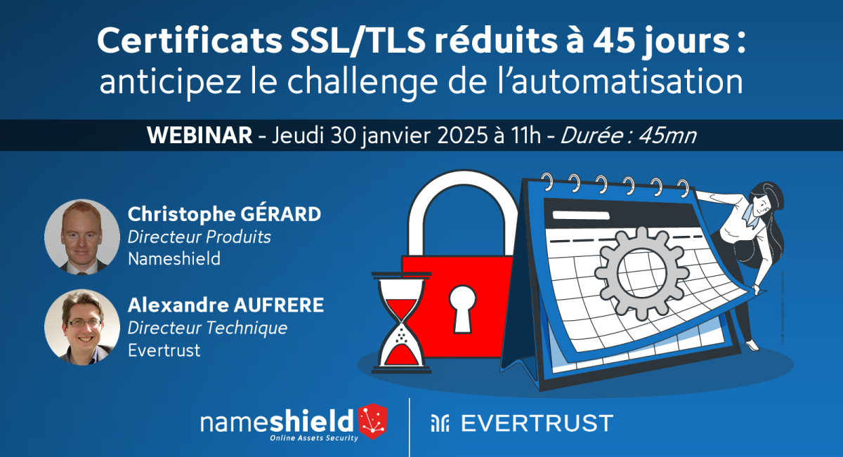 [WEBINAR] Réduction de la durée des certificats SSL/TLS à 45 jours : Comment se préparer face au challenge de l'automatisation ? – Le 21/01 à 11h