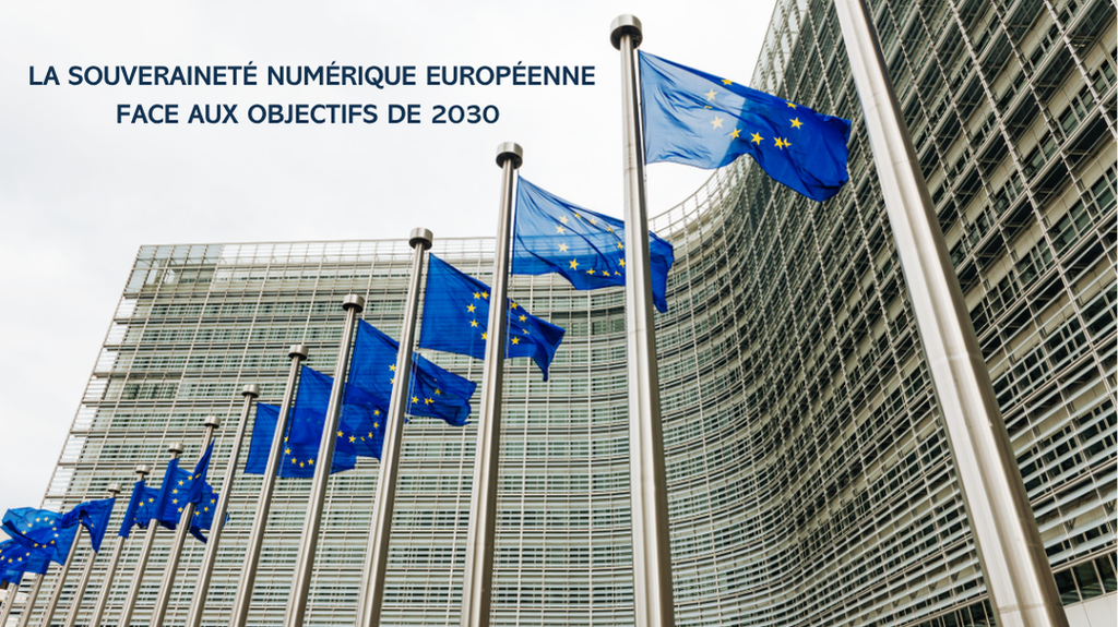 La souveraineté numérique européenne face aux objectifs de 2030 